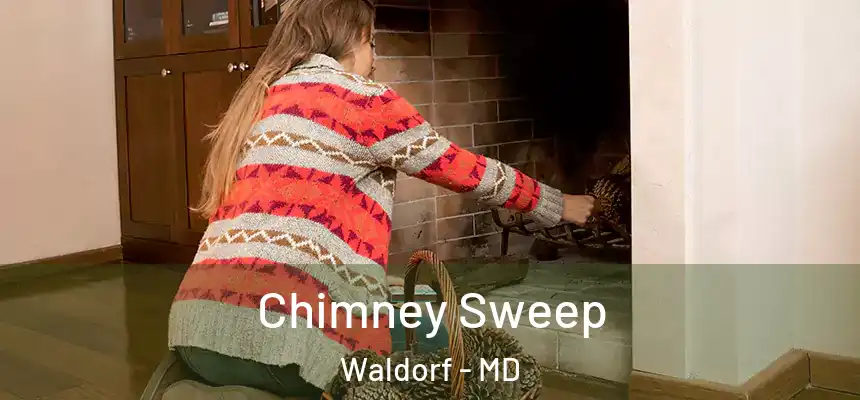 Chimney Sweep Waldorf - MD