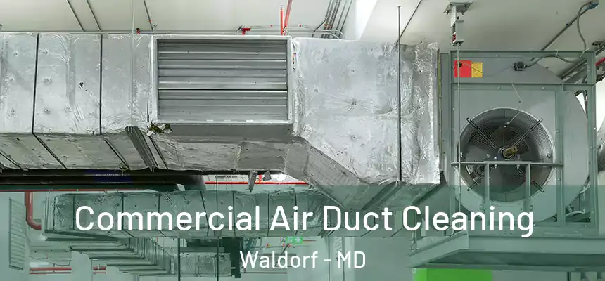 Commercial Air Duct Cleaning Waldorf - MD