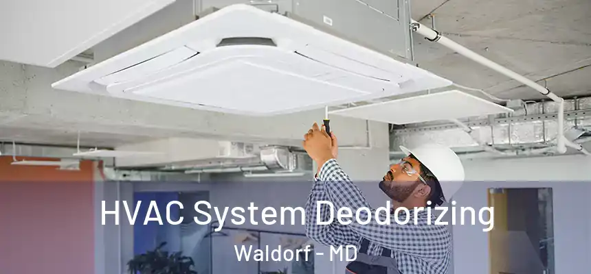 HVAC System Deodorizing Waldorf - MD