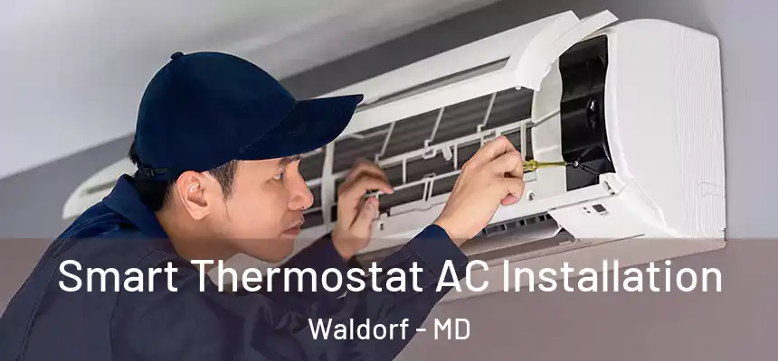 Smart Thermostat AC Installation Waldorf - MD